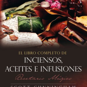 el libro completo de inciensos, aceites e infuciones